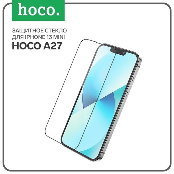 Защитное стекло Hoco A27, для iPhone 13 mini, анти отпечатки, анти царапины, черная рамка