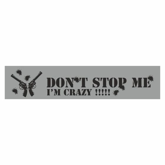 Полоса на лобовое стекло &quot;Don&#39;t stop me. I&#39;m crazy&quot;, серебро, 1600 х 170 мм