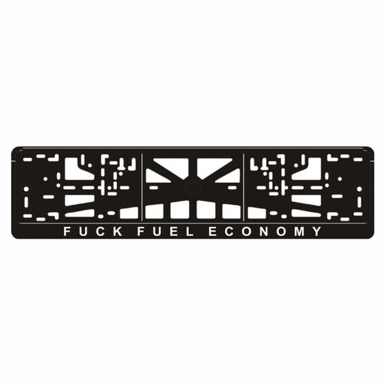 Рамка для автомобильного номера &quot;FUCK FUEL ECONOMY&quot;