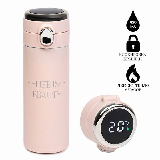 Термокружка, 420 мл, Life is beauty, сохраняет тепло 8 ч, термометр